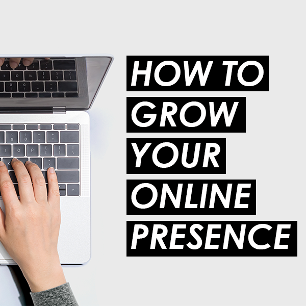 how to grow your online presence